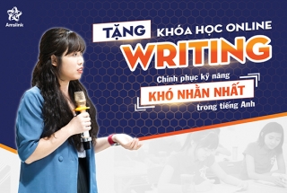 TẶNG KHÓA HỌC WRITING ONLINE - CHINH PHỤC KỸ NĂNG KHÓ NHẰN NHẤT TRONG TIẾNG ANH